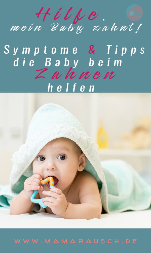 Baby zahnen: Was tun wenn die ersten Zähne kommen? Symptome, Hilfestellungen und Tipps rund um das ThemaBaby zahnen, Zahnungshilfen, Schmerzen Ratgeber für Baby und Kleinkind. Hilfe der erste Zahn kommt