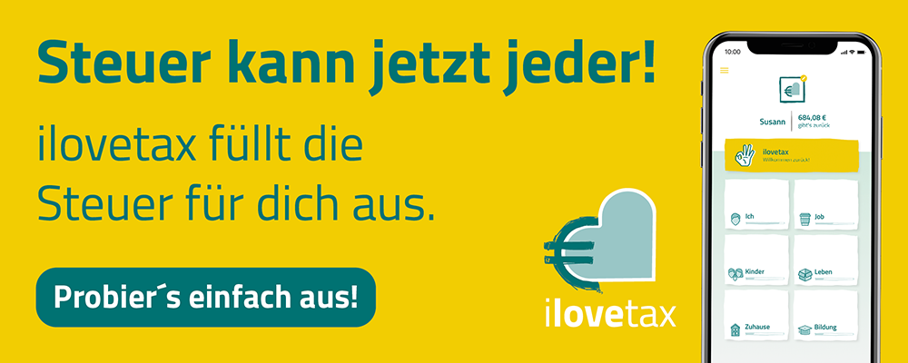 ilovetax | Steuer-App | Steuererklärung | Elternzeit | Mutterschutz|