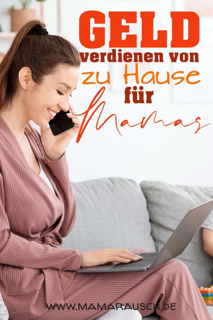 Geld verdienen von zu Hause für Mamas Work at home